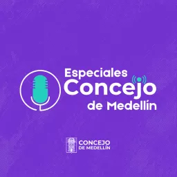 Especiales Concejo de Medellín Podcast artwork