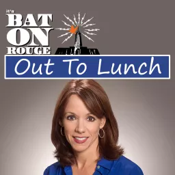 It's Baton Rouge: Out to Lunch Podcast artwork