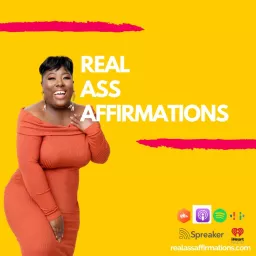 Real Ass Affirmations Podcast artwork