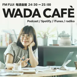 和田裕美の「WADACAFE」 Podcast artwork