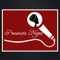 Presencia Negra Podcast artwork