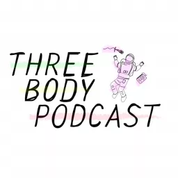 Three Body Podcast artwork