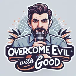 Overcome Evil With Good