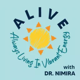 ALIVE with Dr Nimira Podcast artwork