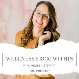 WELLNESS FROM WITHIN™ with Melissa Stewart - Life Coaching, Empowerment, & Spiritual Wellness