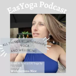 EasYoga, All things Relationships, Yoga and Wellbeing Podcast artwork