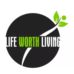 Podcast about living a life that is worth living artwork