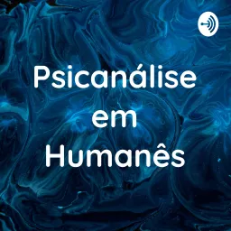 Psicanálise em Humanês - com Lucas Nápoli