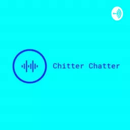 Chitter Chatter Podcast artwork