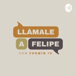Llámale a Felipe Podcast artwork