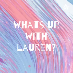 whats up with lauren? Podcast artwork