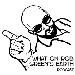 What On Rob Green's Earth Podcast artwork