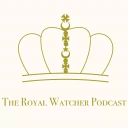 The Royal Watcher Podcast