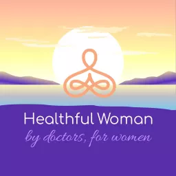 Healthful Woman Podcast