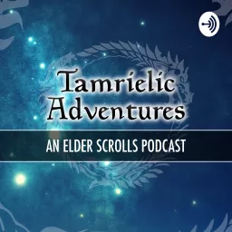 Tamrielic Adventures- An Elder Scrolls podcast artwork