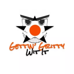 Gettin Gritty Wit It Podcast artwork