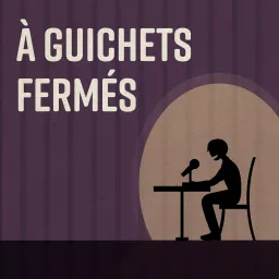 À Guichets Fermés Podcast artwork