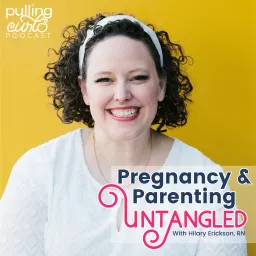 Pulling Curls Podcast: Pregnancy & Parenting Untangled