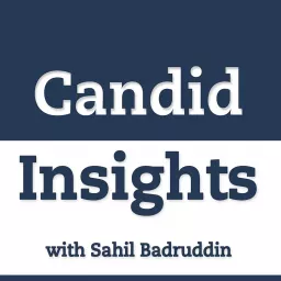 Candid Insights with Sahil Badruddin Podcast artwork