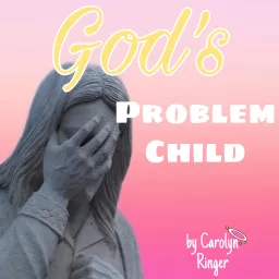 God's Problem Child