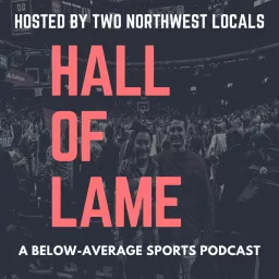 Hall of Lame Podcast artwork