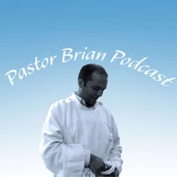 Pastor Brian Podcast artwork