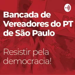 PT na Câmara Municipal de São Paulo Podcast artwork