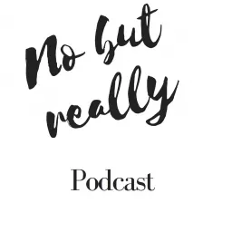 No But Really Podcast artwork
