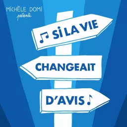 Si La Vie Changeait d'Avis Podcast artwork
