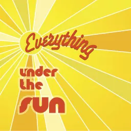Everything Under The Sun Podcast artwork