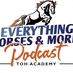 Everything Horses & More! Podcasts