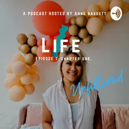 Life Unfiltered With Anne Bassett Podcast artwork