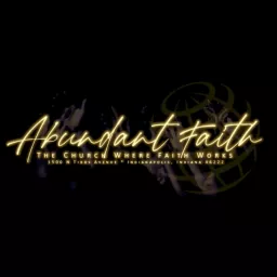 Abundant Faith Christian Church Podcast artwork