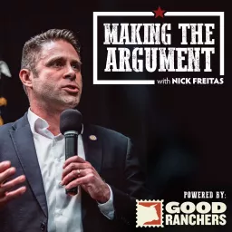 Making the Argument with Nick Freitas Podcast artwork