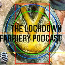 The Lockdown Farriery Podcast artwork