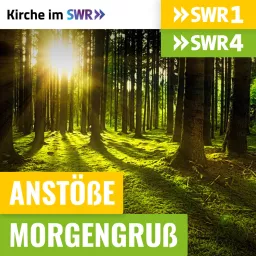 Anstöße SWR1 RP / Morgengruß SWR4 RP - Kirche im SWR Podcast artwork