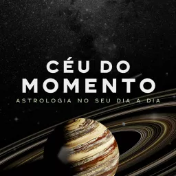 Céu do Momento - Astrologia no seu dia a dia