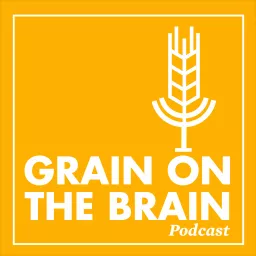 Grain on the Brain Podcast artwork