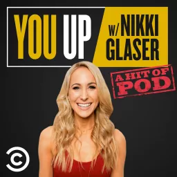 You Up with Nikki Glaser Podcast artwork