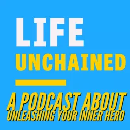 Life Unchained Podcast artwork