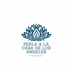 Perla & La casa de los Ángeles Podcast artwork