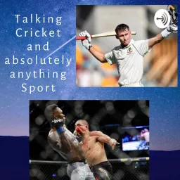 Talking Cricket and absolutely anything Sport Podcast artwork