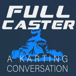 Full Caster Podcast - A Karting Conversation artwork