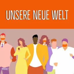 Unsere Neue Welt Podcast artwork