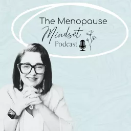 The Menopause Mindset Podcast artwork