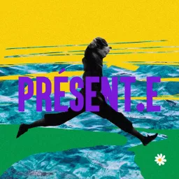 PRÉSENT.E Podcast artwork