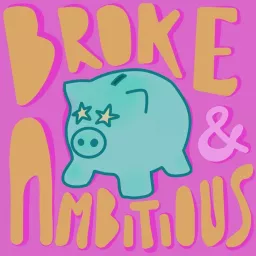 Broke & Ambitious Podcast artwork