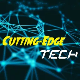 Cutting-Edge Tech Podcast artwork