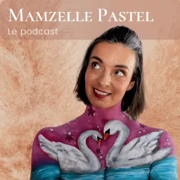 Mamzelle Pastel le podcast artwork