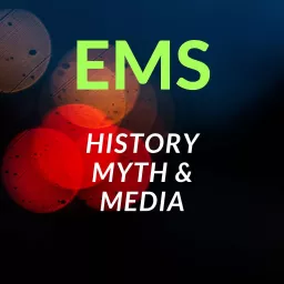 EMS: History, Myth and Media Podcast artwork